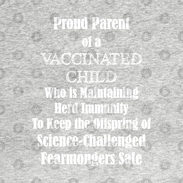 Proud Parent of a Vaccinated Child by jverdi28